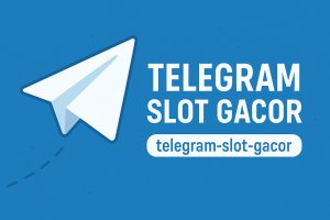 Telegram Slot Gacor Cara Dapet Info Pola & Bocoran Maxwin Lewat Grup Telegram