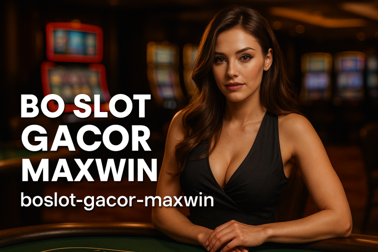 BO Slot Gacor Maxwin Strategi Jackpot Maksimal dari Situs Slot Paling Gampang Menang 2025